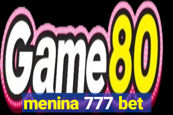 menina 777 bet